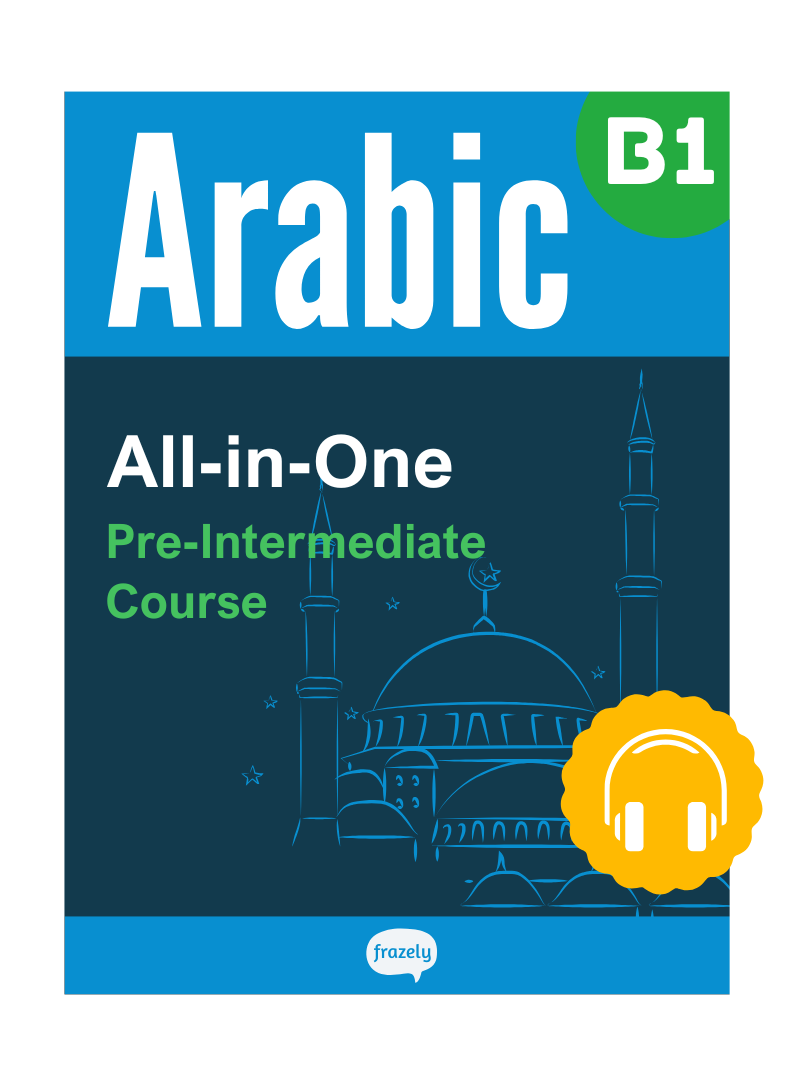Arabic 3 - Pre-Intermediate Audio Course (B1)