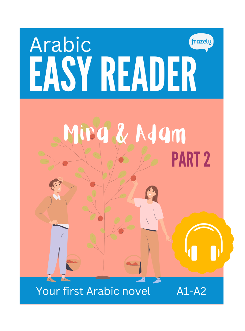 Mira & Adam II - Arabic Easy Reader for Beginners (A1-A2)